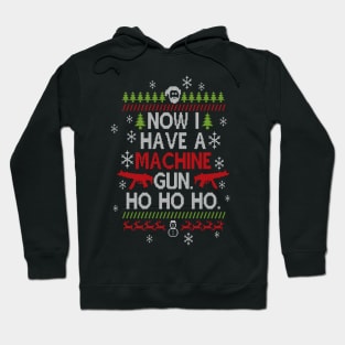 Now I Have A Machine Gun Ho Ho Ho Hoodie